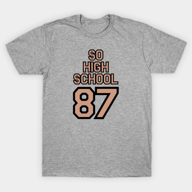 So High School T-Shirt by Likeable Design